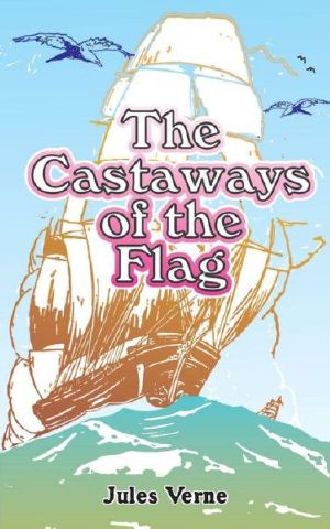 [Extraordinary Voyages 47] • The Castaways of the Flag